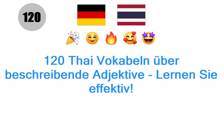 120 Thai Vokabeln über beschreibende Adjektive - Lernen Sie effektiv!